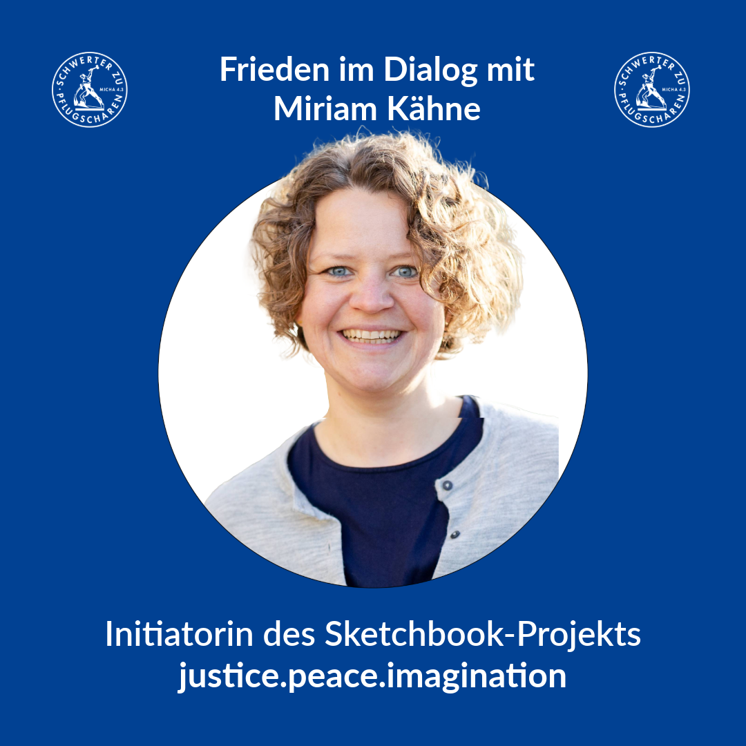 Frieden im Dialog mit Miriam Kähne justice.peace.imagination