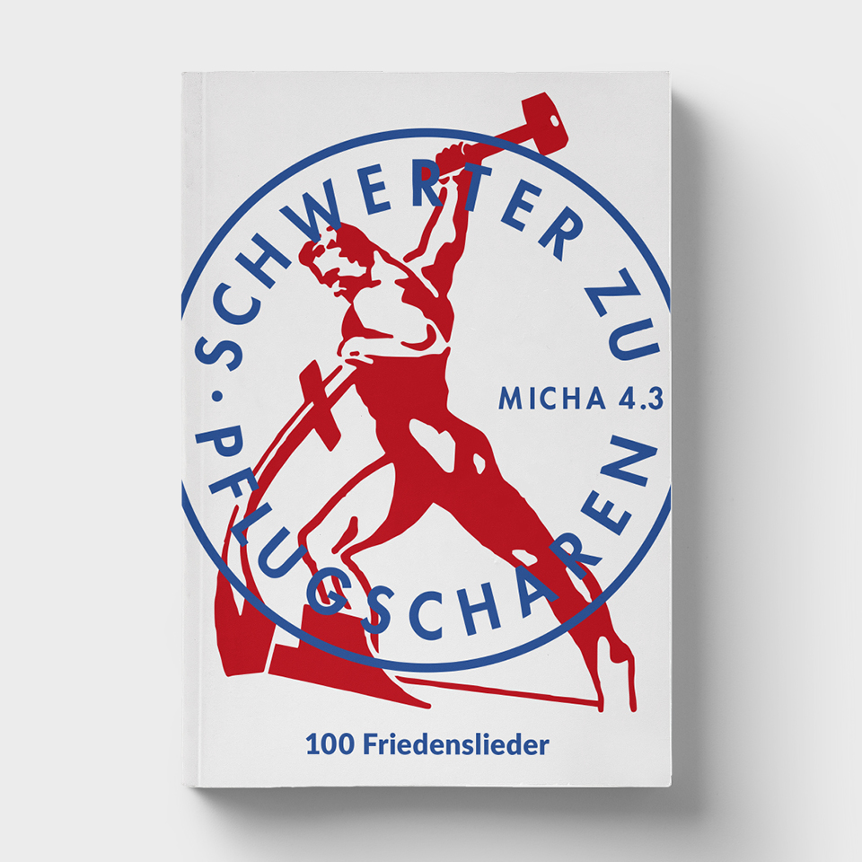 Friedens-Liederbuch – 100 Friedenslieder für Kirche, Chor & Friedensbewegung