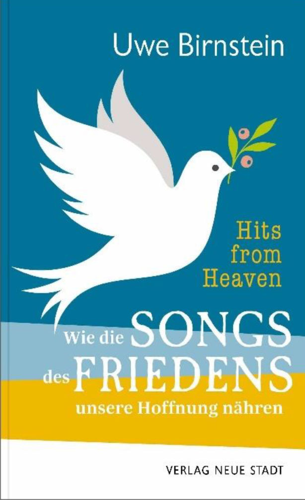 Hits from Heaven: Wie die Songs des Friedens unsere Hoffnung nähren“ – Uwe Birnstein Geschenktip