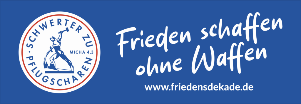 Friedensbewegung Klassiker auch zu Ostern 2026 "Frieden schaffen ohne Waffen" Friedensdekade