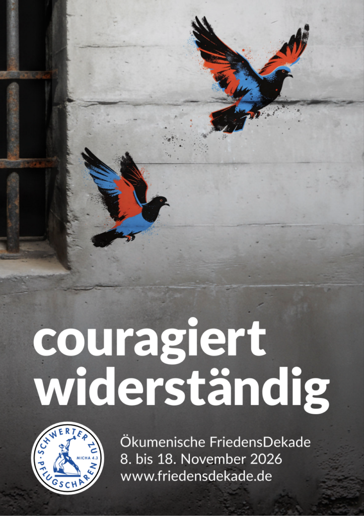 Dies ist das offizielle Motiv der ökumenischen FriedensDekade vom 08. bis 18. November 2026 zum Motto couragiert widerständig