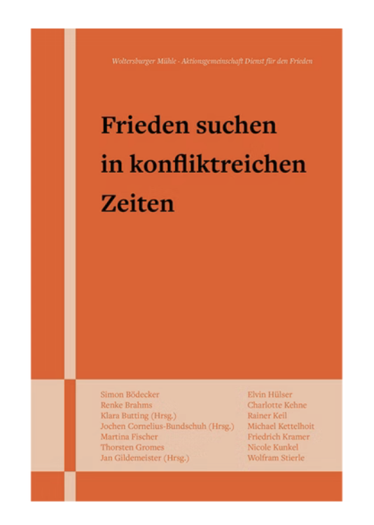„Buchcover 'Frieden suchen in konfliktreichen Zeiten' von Jochen Cornelius-Bundschuh, Jan Gildemeister und Klara Butting. Ein friedensethischer Fachbrief der AGDF zum Thema Gerechter Friede und zivile Sicherheit.“